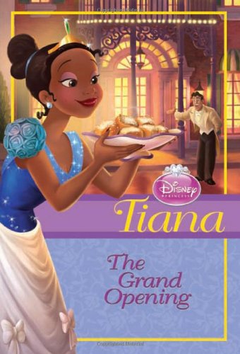 Disney Princess: Tiana: The Grand Opening by Helen Perelman