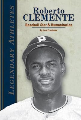 Roberto Clemente: Baseball Star &amp; Humanitarian