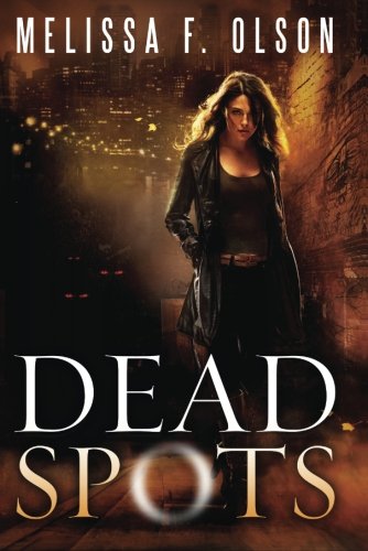 Dead Spots by Melissa F Olson