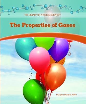 The Properties of Gases (The Library of Physical Science)