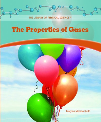 The Properties of Gases (The Library of Physical Science) by Marylou Morano Kjelle