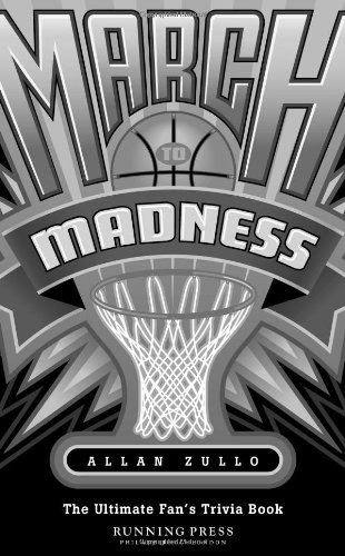 March to Madness: The Ultimate Fan's Trivia Book by Allen Zullo