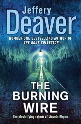 The Burning Wire - A Lincoln Rhyme Novel