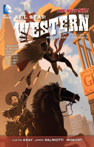 All Star Western Vol. 2: The War of Lords and Owls by Jimmy Palmiotti