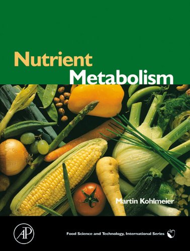 Nutrient Metabolism: Structures, Functions, and Genetics (Food Science and Technology International Series) by Martin Kohlmeier PhD