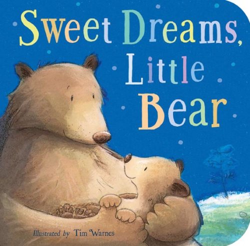 Sweet Dreams, Little Bear by Tim Warnes  (Illustrator)
