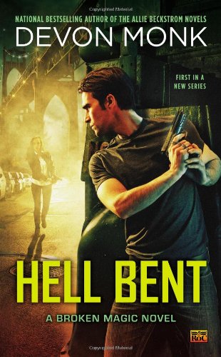 Hell Bent: A Broken Magic Novel by Devon Monk