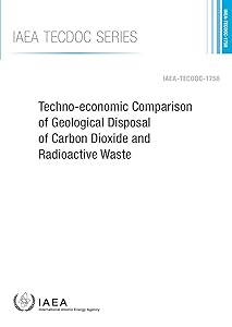 Techno-Economic Comparison Of Geological Disposal Of Carbon Dioxide And Radioactive Waste: IAEA Tecdoc Series No. 1758