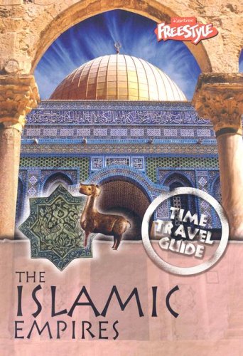 The Islamic Empires (Time Travel Guides) by Louise Spilsbury