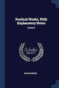 Poetical Works, With Explanatory Notes; Volume 2