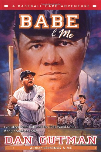 Babe &amp; Me: A Baseball Card Adventure by Dan Gutman