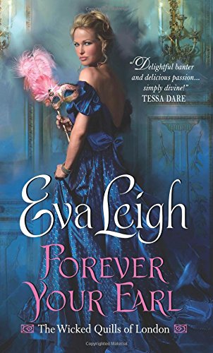 Forever Your Earl: The Wicked Quills of London by Eva Leigh