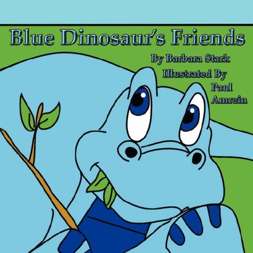 Blue Dinosaur's Friends by Barbara Stark