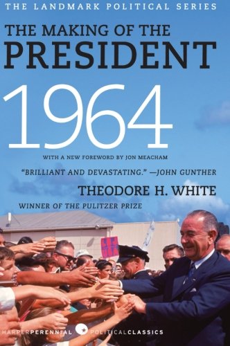 The Making of the President 1964 by Theodore H. White