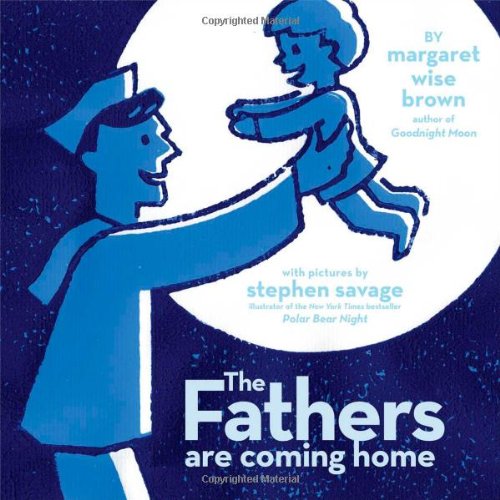 The Fathers Are Coming Home by Margaret Wise Brown