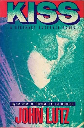 Kiss (A Rinehart Suspense Novel) by John Lutz