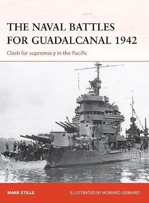 The Naval Battles for Guadalcanal 1942: Clash for supremacy in the Pacific