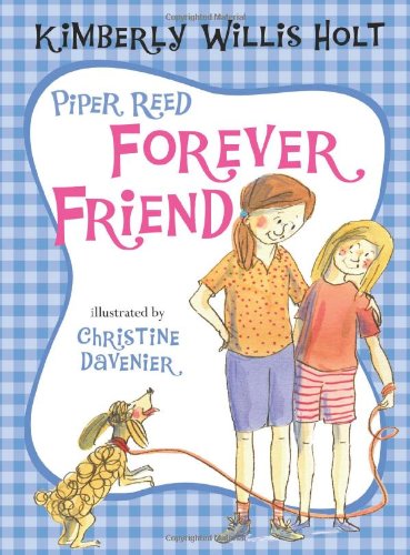 Piper Reed, Forever Friend by Kimberly Willis Holt