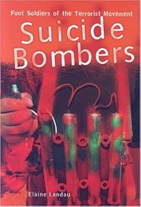 Suicide Bombers: Foot Soldiers of the Terrorist Movement
