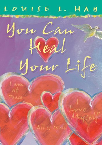 You Can Heal Your Life: Special Edition by Louise Hay