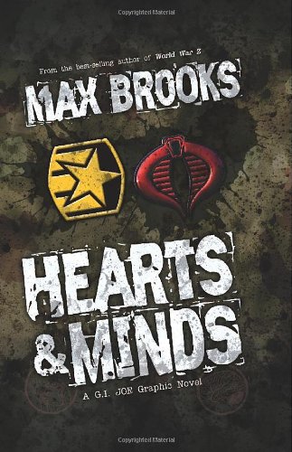 G.I. Joe: Hearts &amp; Minds, A G.I. Joe Graphic Novel by Max Brooks
