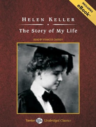 The Story of My Life, with eBook (Tantor Unabridged Classics) by Helen Keller