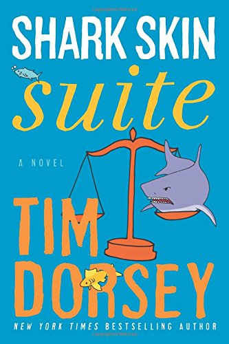 Shark skin suite : a novel by Tim Dorsey