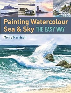 Painting Watercolour Sea & Sky the Easy Way by Terry Harrison