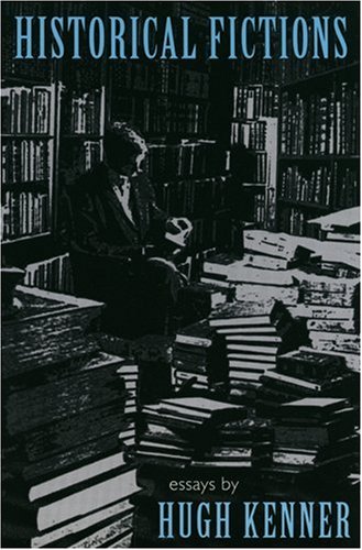 Historical Fictions by Hugh Kenner