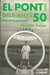 EL PONT DELS ANYS 50. MEMORIA PERSONAL.