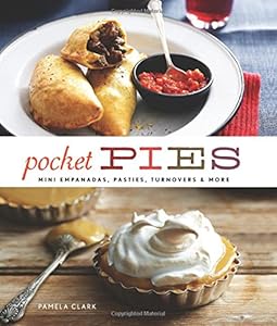 Pocket Pies: Mini Empanadas, Pasties, Turnovers