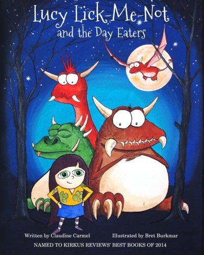 Lucy Lick-Me-Not and the Day Eaters: A Birthday Story (The fantastic tales of Lucy Lick-Me-Not) (Volume 1)