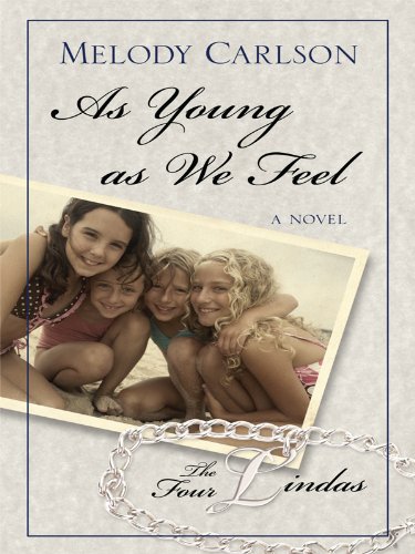 As Young As We Feel by Melody Carlson