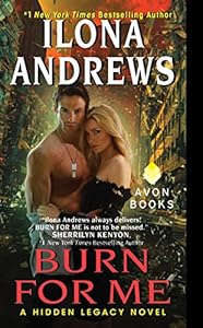 Burn for Me: A Hidden Legacy Novel