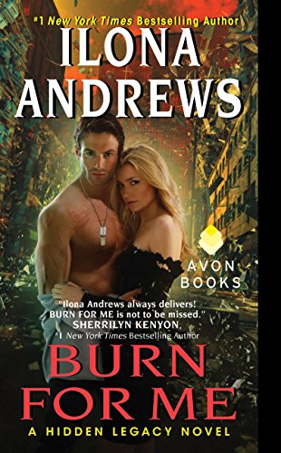 Burn for Me: A Hidden Legacy Novel by Ilona Andrews