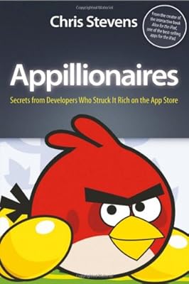 Appillionaires: Secrets from Developers Who Struck It Rich on the App Store