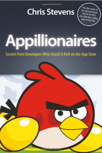 Appillionaires: Secrets from Developers Who Struck It Rich on the App Store by Chris Stevens