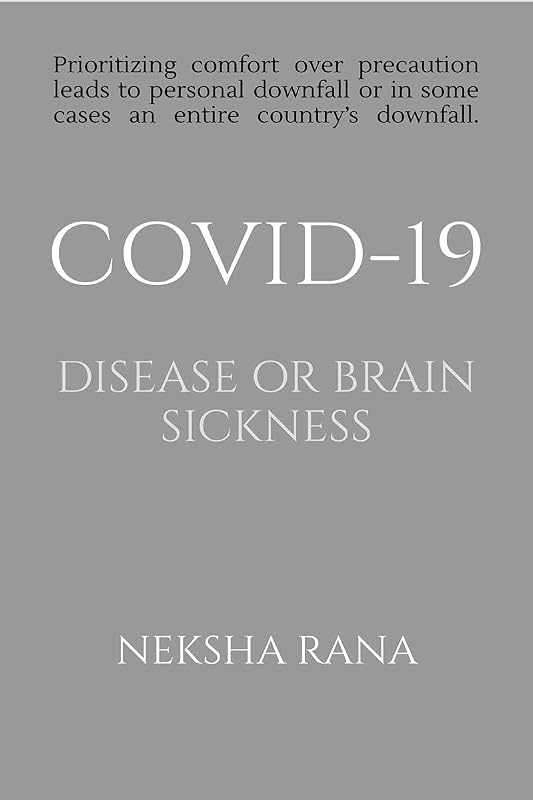Covid-19 Disease or Brain Sickness by Neksha Rana
