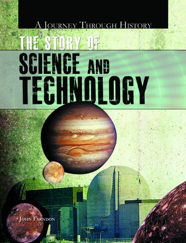The Story of Science and Technology by John Farndon