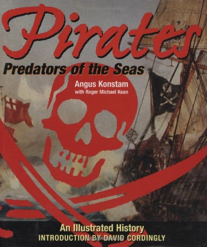 Pirates - Predators of the Seas: An Illustrated History by David Cordingly