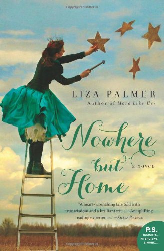 Nowhere but Home: A Novel by Liza Palmer