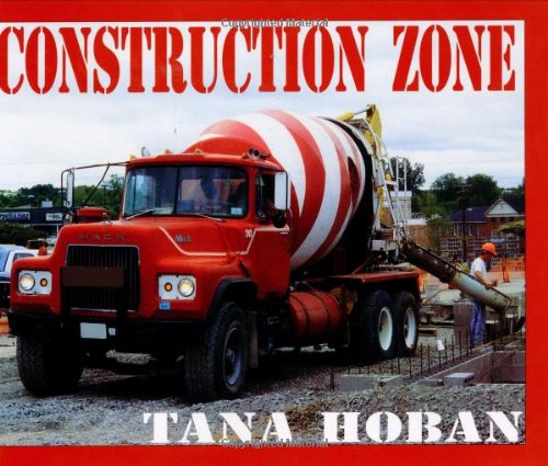 Construction Zone by Tana Hoban