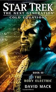 Star Trek: The Next Generation: Cold Equations: The Body Electric: Book Three