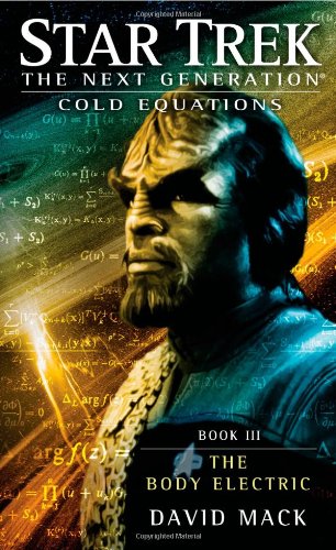 Star Trek: The Next Generation: Cold Equations: The Body Electric: Book Three by David Mack