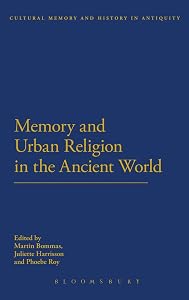 Memory and Urban Religion in the Ancient World (Cultural Memory and History in Antiquity) by Martin Bommas