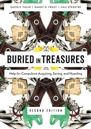 Buried in Treasures: Help for Compulsive Acquiring, Saving, and Hoarding (Treatments That Work)