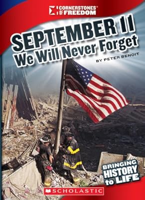 September 11, 2001: We Will Never Forget (Cornerstones of Freedom: Third)