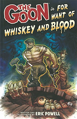 The Goon Volume 13: For Want of Whiskey and Blood by Eric Powell