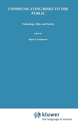 Communicating Risks to the Public: International Perspectives (Risk, Governance and Society, 4)