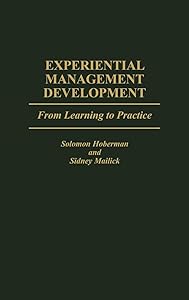 Experiential Management Development: From Learning to Practice by Solomon Hoberman